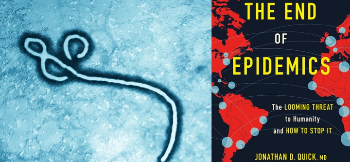 Jonathan Quick's End of Epidemics Book Jacket and a close-up of the Ebola virus