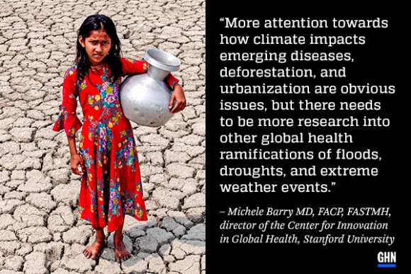 Image of a girl wearing a red flowered dress and holding a water vessel on a dried-out, cracked field in Satkhira, Bangladesh, next to a stylized quote from Michele Barry, director of Stanford's Global Health Institute: "More attention towards how climate impacts emerging diseases, deforestation, and urbanization are obvious issues, but there needs to be more research into other global health ramifications of floods, droughts, and extreme weather events.”